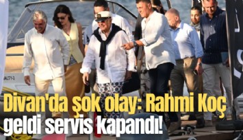 Divan'da şok olay: Rahmi Koç geldi servis kapandı!