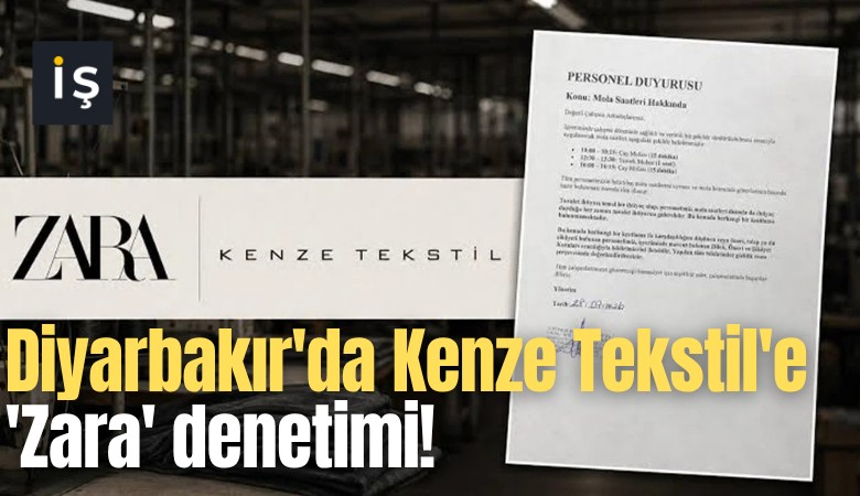 Diyarbakır'da Kenze Tekstil'e 'Zara' denetimi!