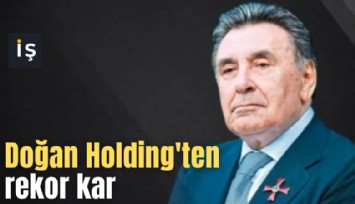 Doğan Holding'ten rekor kar