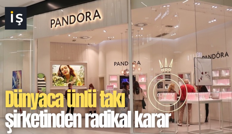 Dünyaca ünlü takı şirketinden radikal karar