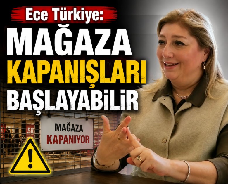 Ece Türkiye: Mağaza kapanışları başlayabilir