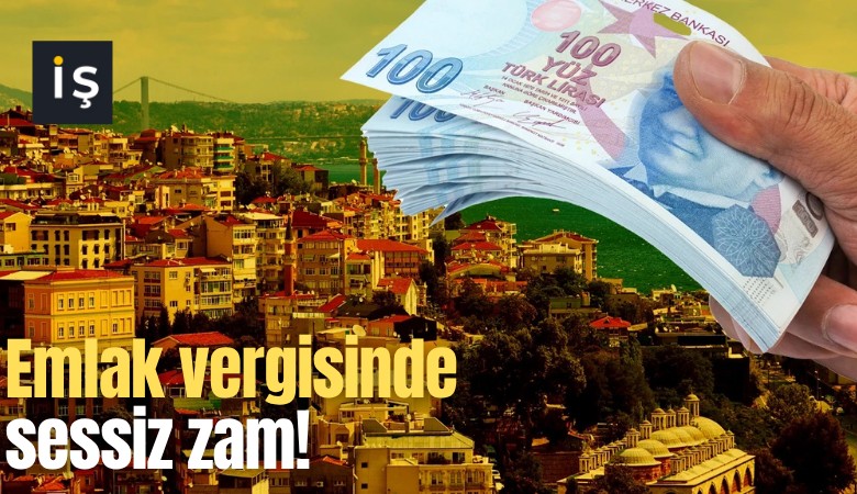 Emlak vergisinde sessiz zam!