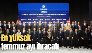 En yüksek temmuz ayı ihracatı