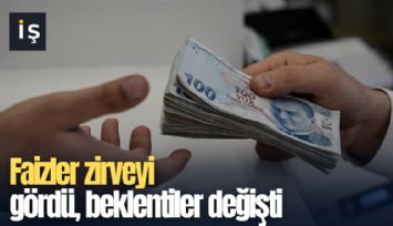 Faizler zirveyi gördü, beklentiler değişti
