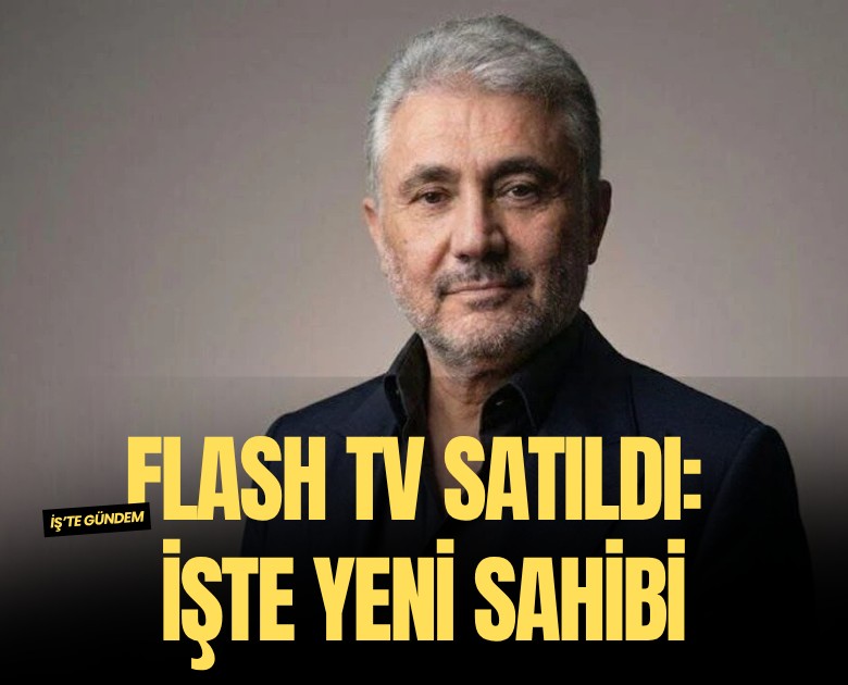 Flash TV satıldı: İşte yeni sahibi