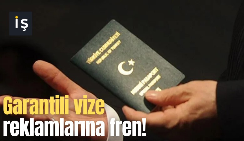 Garantili vize reklamlarına fren!