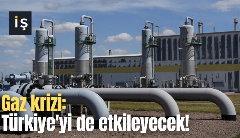 Gaz krizi: Türkiye'yi de etkileyecek!