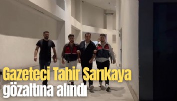 Gazeteci Tahir Sarıkaya gözaltına alındı