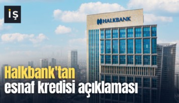 Halkbank'tan esnaf kredisi açıklaması
