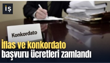 İflas ve konkordato başvuru ücretleri zamlandı