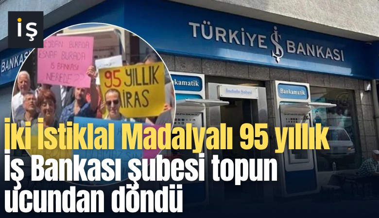 İki İstiklal Madalyalı 95 yıllık İş Bankası şubesi topun ucundan döndü