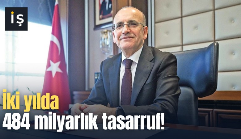 İki yılda 484 milyarlık tasarruf!