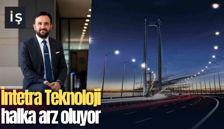İntetra Teknoloji halka arz oluyor