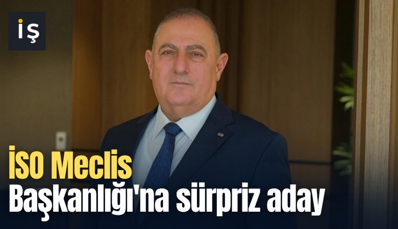 İSO Meclis Başkanlığı'na sürpriz aday
