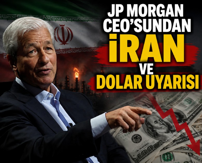 JP Morgan CEO'sundan İran ve Dolar uyarısı