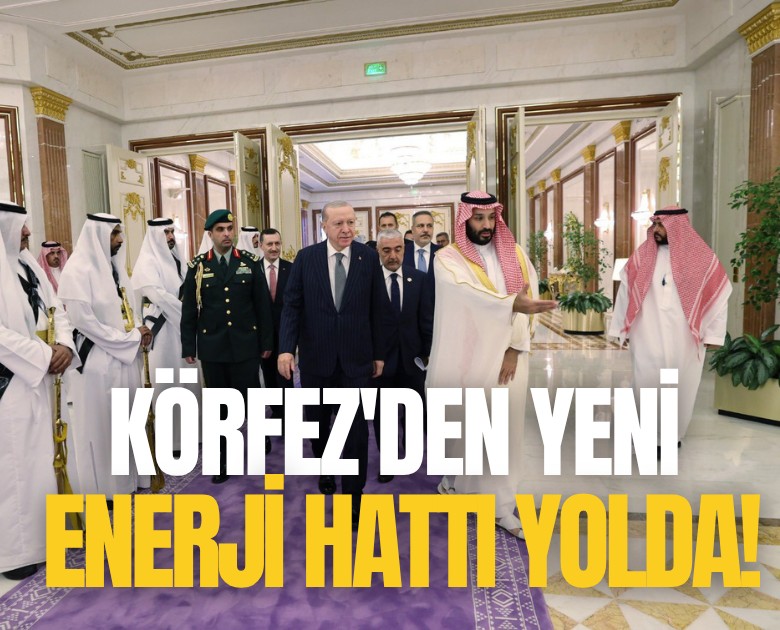 Körfez'den yeni enerji hattı yolda!