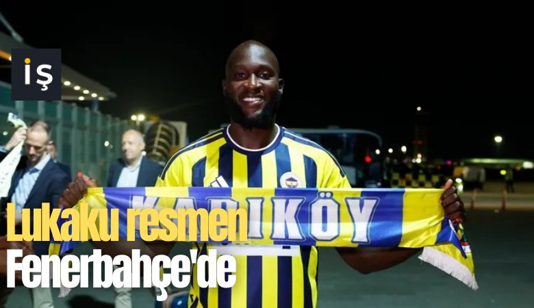 Lukaku resmen Fenerbahçe'de