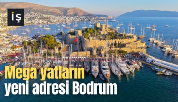 Mega yatların yeni adresi Bodrum