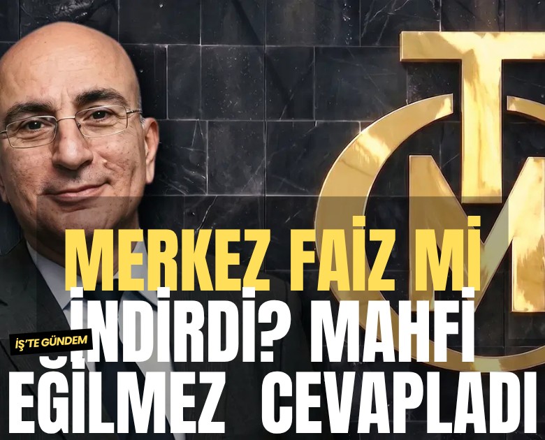 Merkez faiz mi indirdi? Mahfi Eğilmez merak edilen soruyu cevapladı