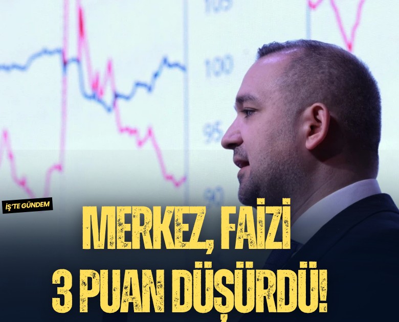 Merkez, faizi 3 puan düşürdü!