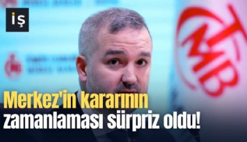 Merkez'in kararının zamanlaması sürpriz oldu!
