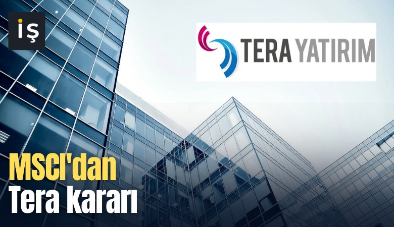 MSCI'dan Tera kararı