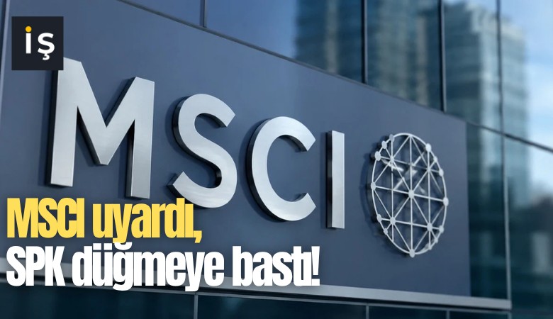 MSCI uyardı, SPK düğmeye bastı!