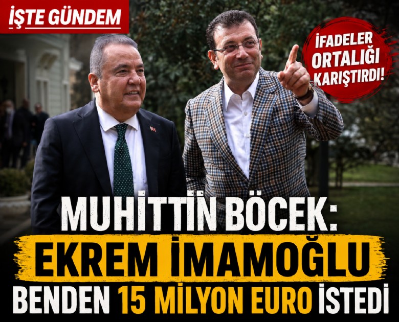Muhittin Böcek: Ekrem İmamoğlu benden 15 milyon euro istedi