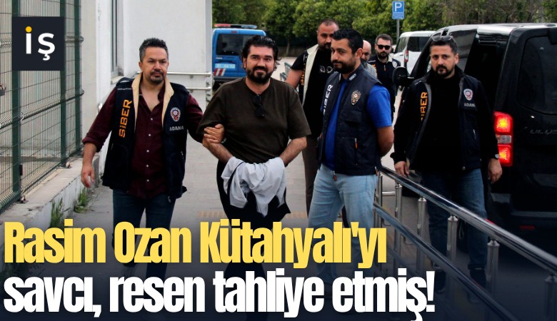 Rasim Ozan Kütahyalı'yı savcı, resen tahliye etmiş!