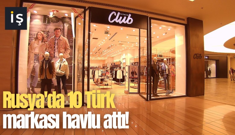 Rusya'da 10 Türk markası havlu attı!
