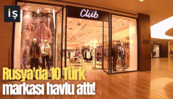 Rusya'da 10 Türk markası havlu attı!