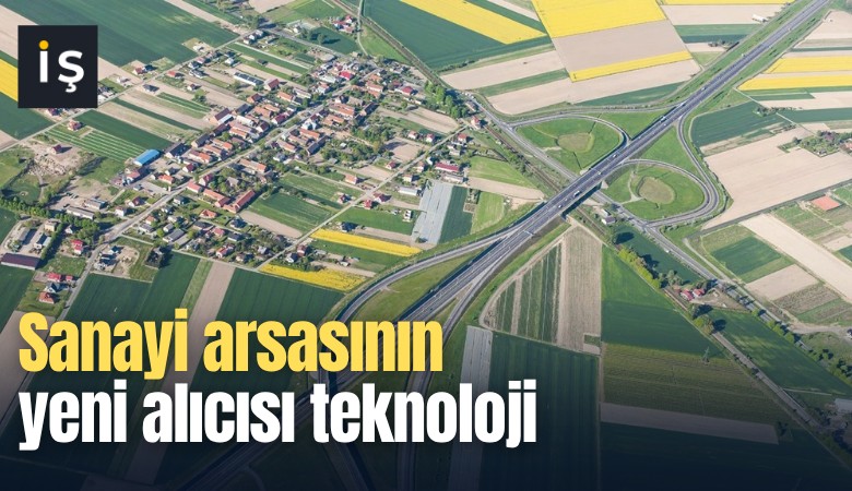 Sanayi arsasının yeni alıcısı teknoloji