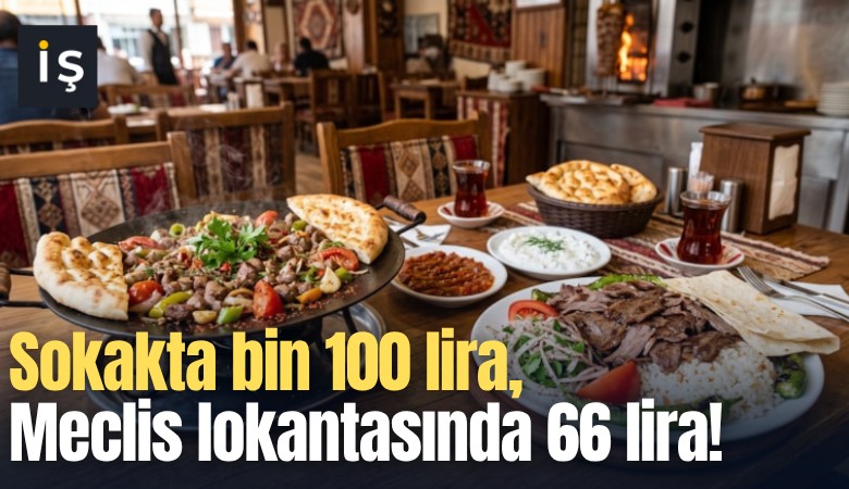 Sokakta bin 100 lira, Meclis lokantasında 66 lira!