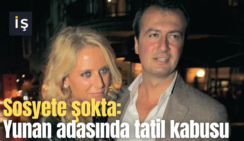 Sosyete şokta: Yunan adasında tatil kabusu