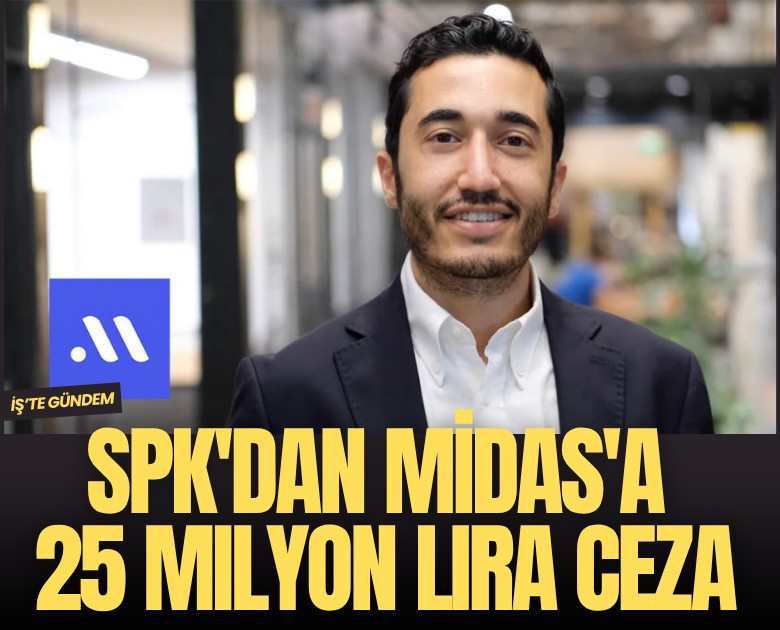 SPK'dan Midas'a 25 milyon lira ceza