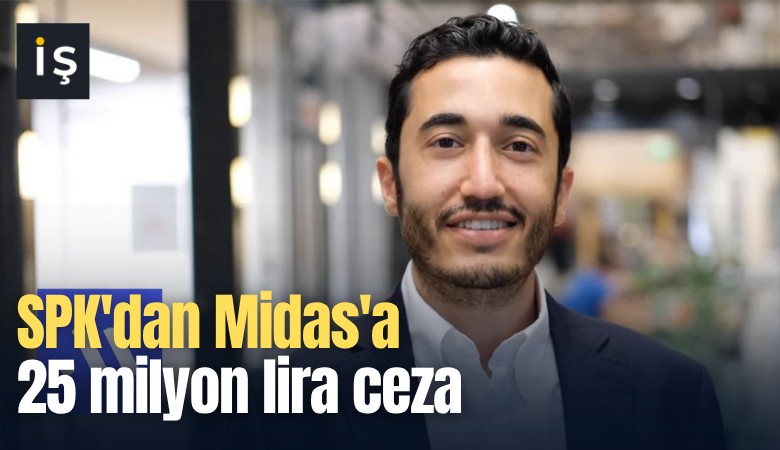 SPK'dan Midas'a 25 milyon lira ceza