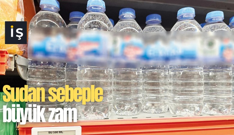 Sudan sebeple büyük zam