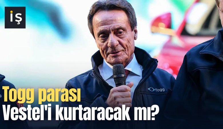 Togg parası Vestel'i kurtaracak mı?