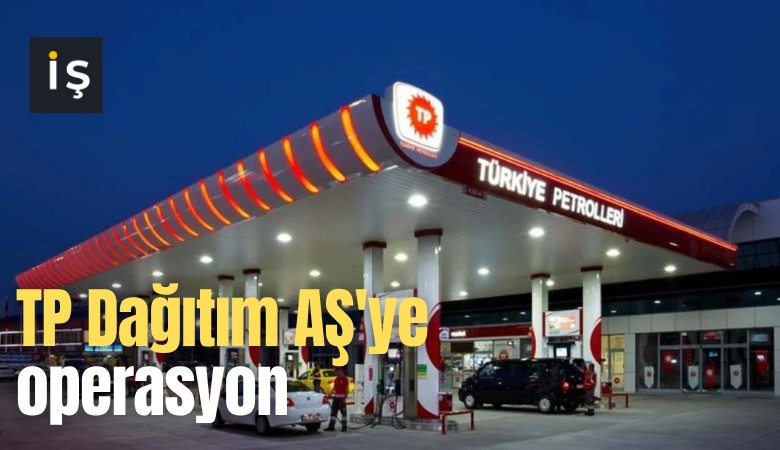 TP Dağıtım AŞ'ye operasyon: Yöneticiler tututklandı, patrona gözaltı kararı