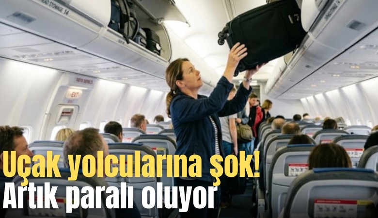Uçak yolcularına şok! Artık paralı oluyor