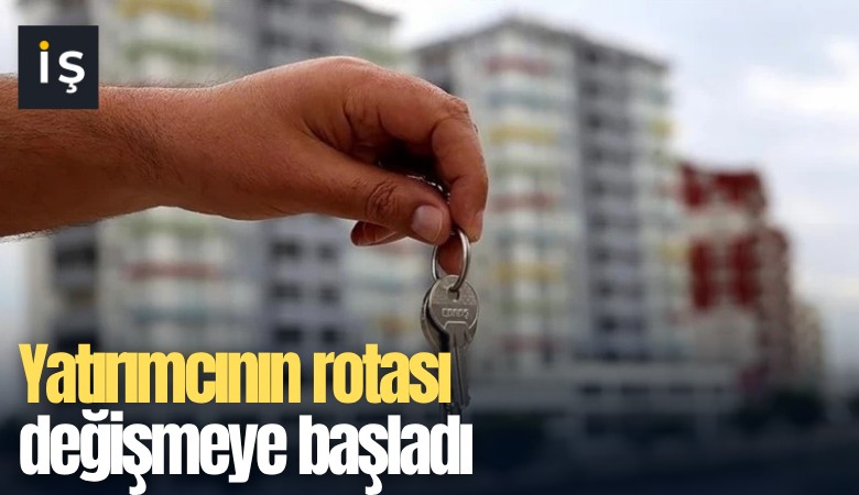 Yatırımcının rotası değişmeye başladı