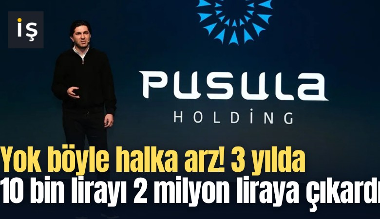 Yok böyle halka arz! 3 yılda 10 bin lirayı 2 milyon liraya çıkardı