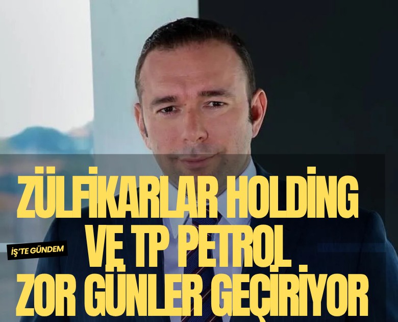 Zülfikarlar Holding ve TP Petrol zor günler geçiriyor: Konkordato süresi 8 ay daha uzatıldı