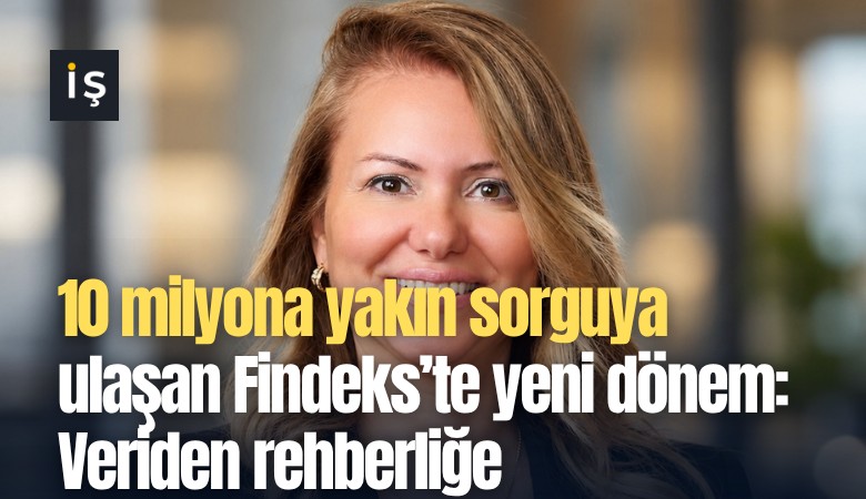 10 milyona yakın sorguya ulaşan Findeks'te yeni dönem: Veriden rehberliğe