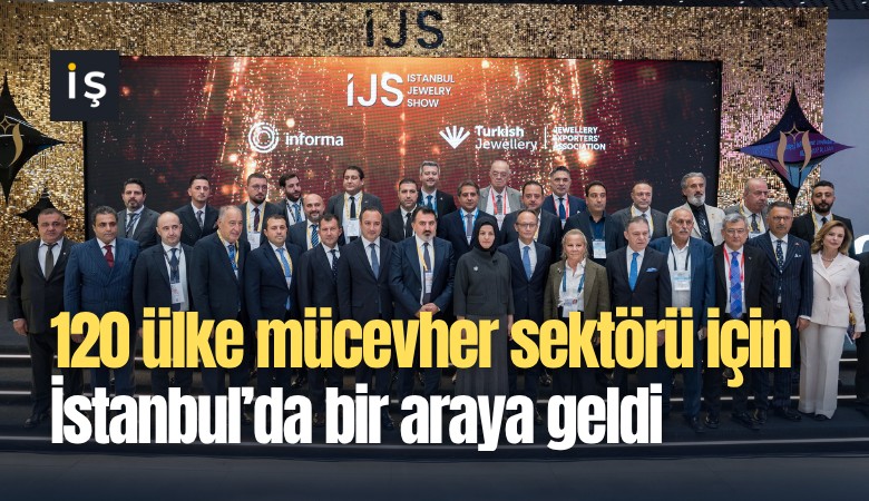 120 ülke mücevher sektörü içinİstanbul’da bir araya geldi