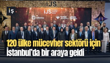120 ülke mücevher sektörü içinİstanbul'da bir araya geldi