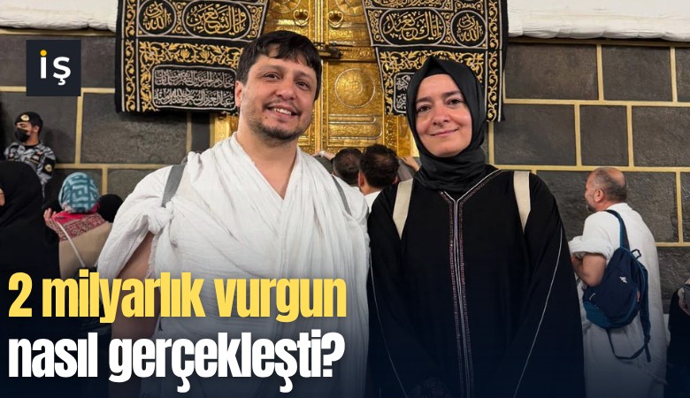 2 milyarlık vurgun nasıl gerçekleşti?