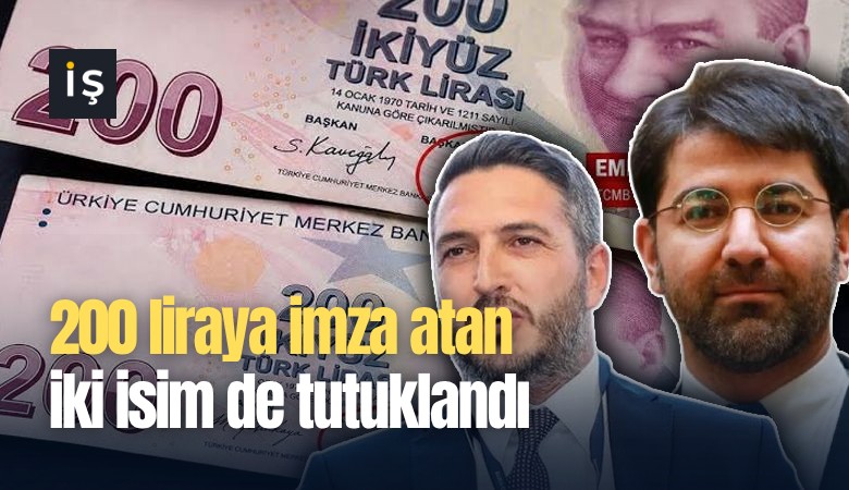 200 liraya imza atan iki isim de tutuklandı