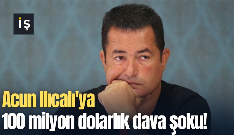 Acun Ilıcalı'ya 100 milyon dolarlık dava şoku!
