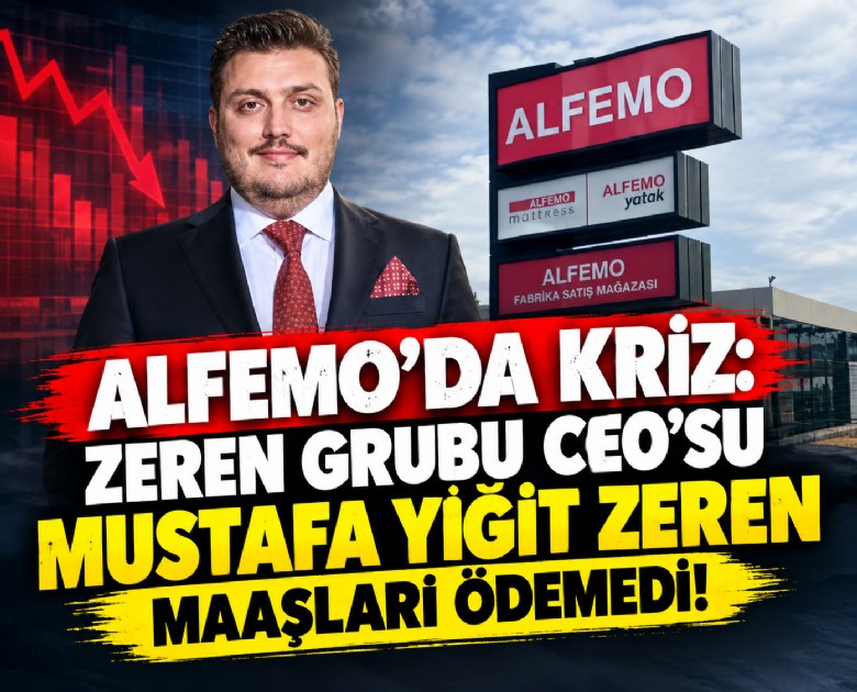 Alfemo'da kriz: Zeren Grubu CEO'su Mustafa Yiğit Zeren maaşları ödemedi!